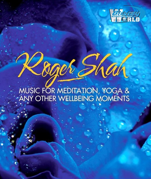 M1890.Roger Shah - Music For Meditation, Yoga & Any Other Wellbeing Moments 2016 (25G)